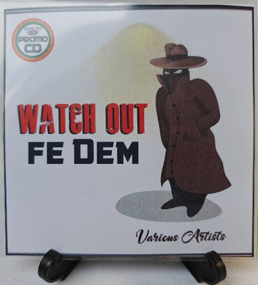 Watch Out Fe Dem